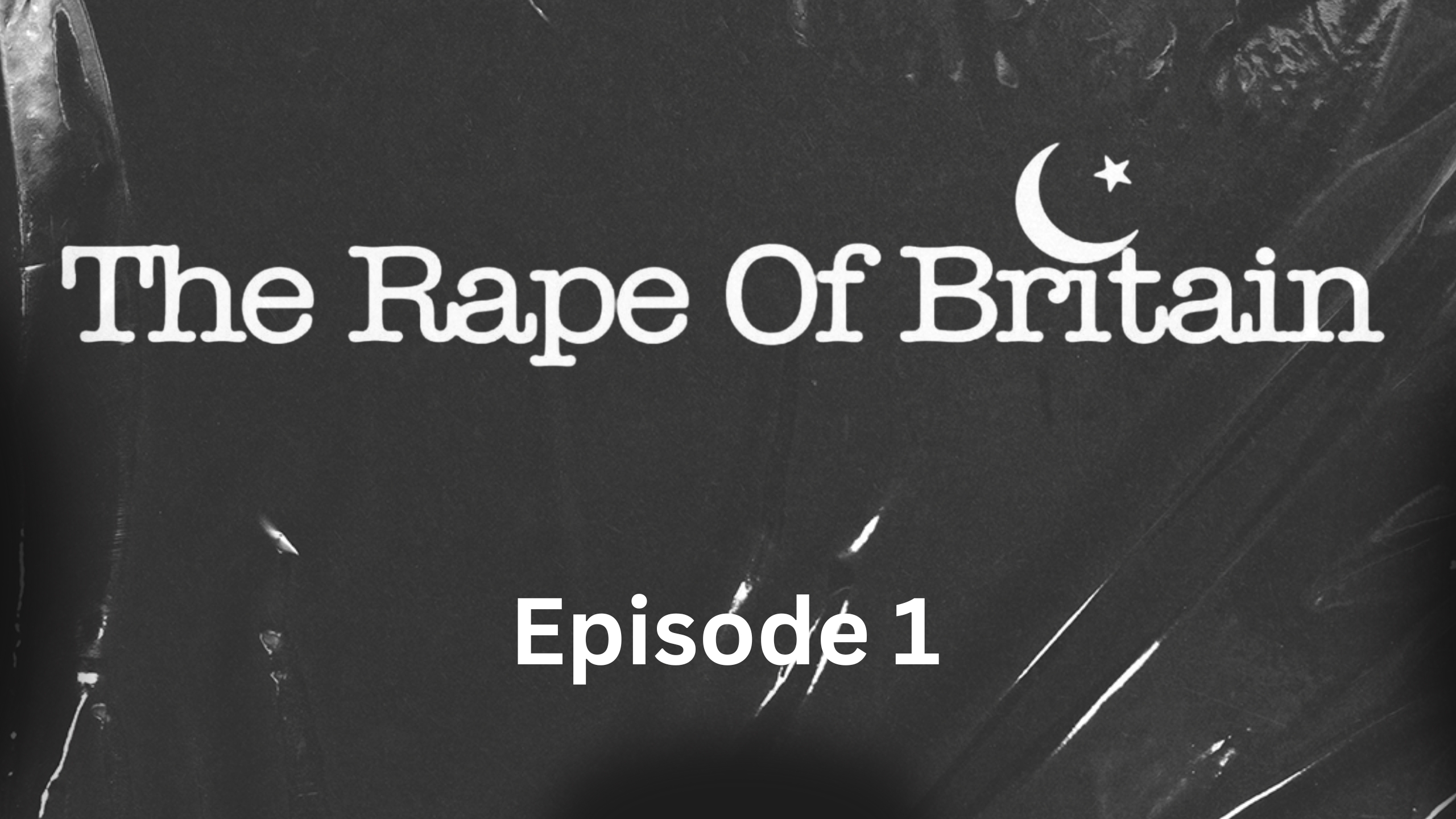 The Rape of Britain - Episode 1