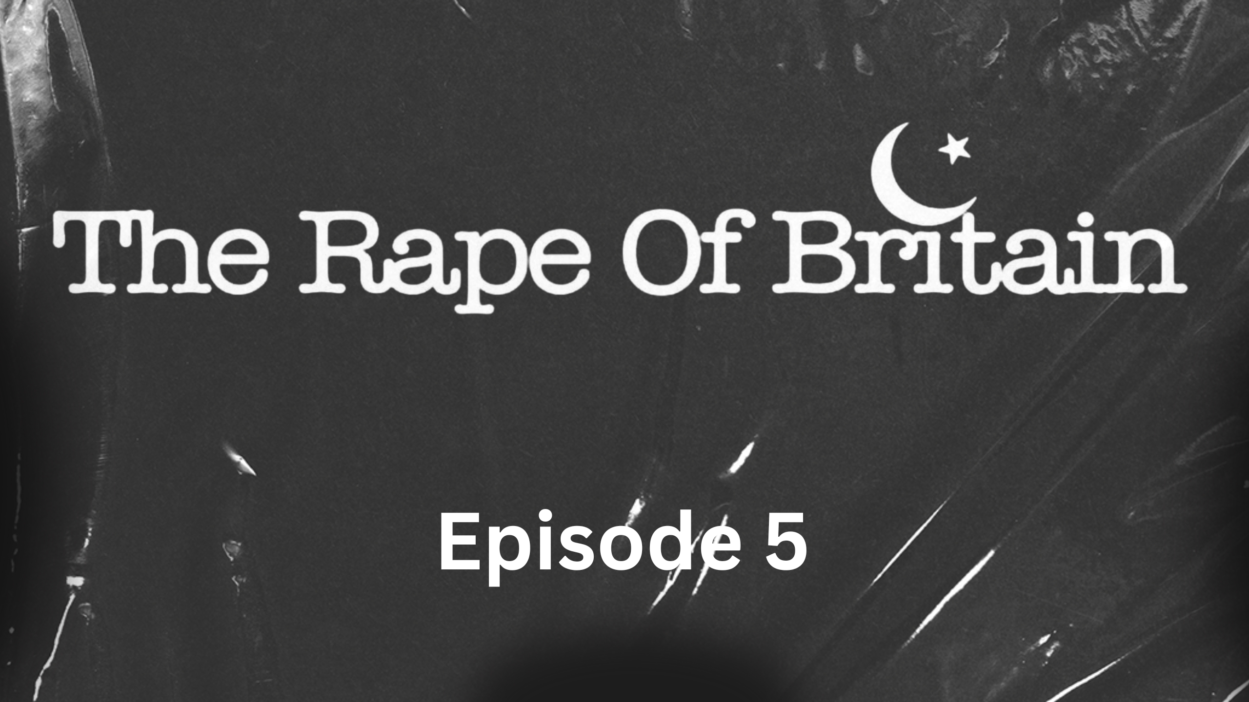 The Rape of Britain - Episode 5